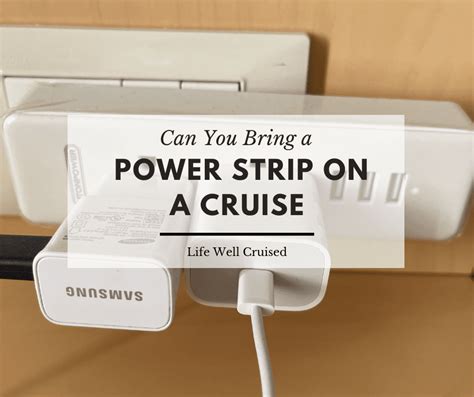 Is a Cruise Power Strip allowed by your Ship? [2020 Solved]