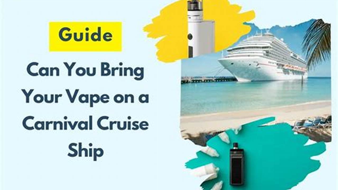 Can You Bring a Vape on a Cruise Ship Carnival