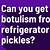 can you get botulism from pickles