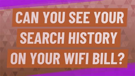 Can You See Your Search History On Your Wifi Bill TOP