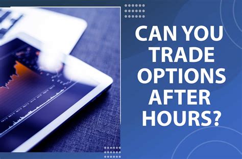 Can you trade options after hours? TradeWins Daily