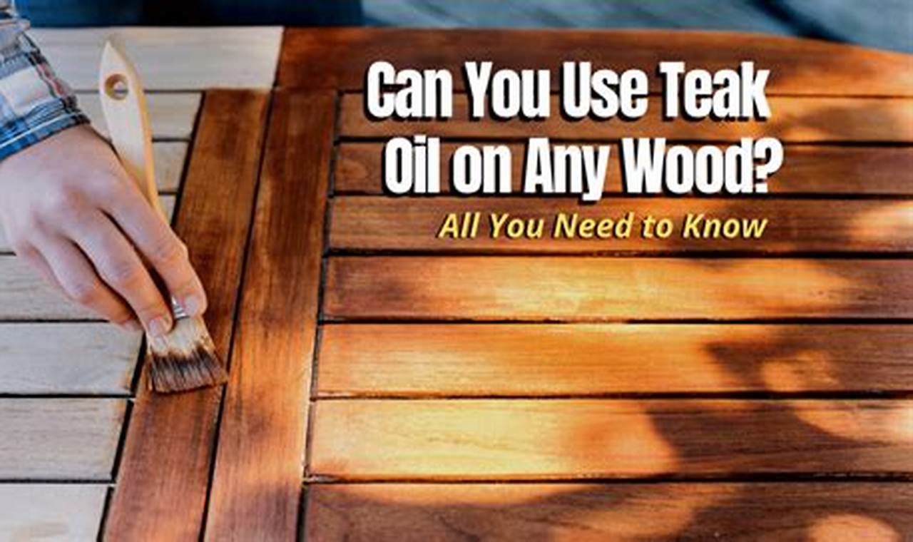 can you use teak oil on oak furniture