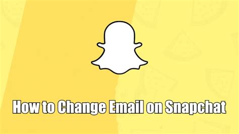 can't change snapchat email