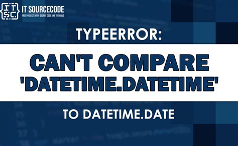 can't compare datetime.datetime to datetime.date