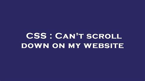Can't Scroll Down Html