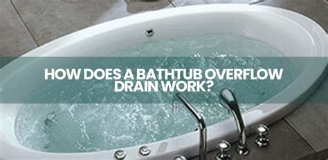 Can A Bathtub Overflow