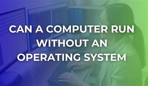 can a computer run without application software