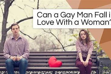 CAN A GAY MAN FALL IN LOVE WITH A WOMAN