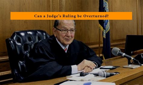 can a judge's ruling be overturned
