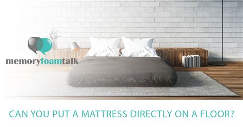 can a matress be put directly on the floor
