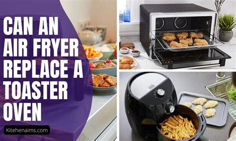 Can Air Fryer Replace Toaster Oven