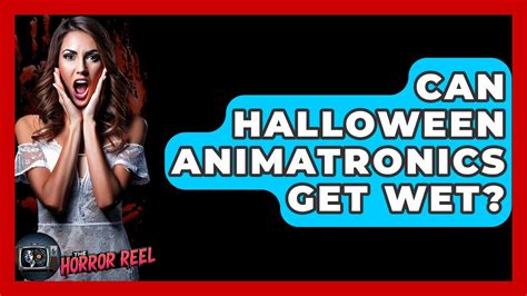 can animatronics get wet