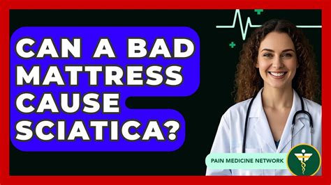 Can Bad Mattress Cause Sciatica