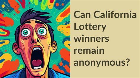 can california lottery winners be anonymous