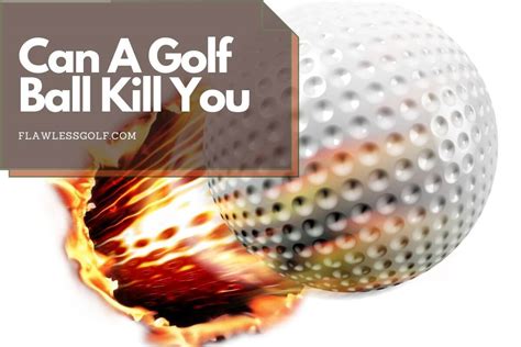 Can Golf Balls Kill You