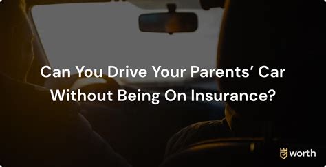 can i drive my parents car without insurance