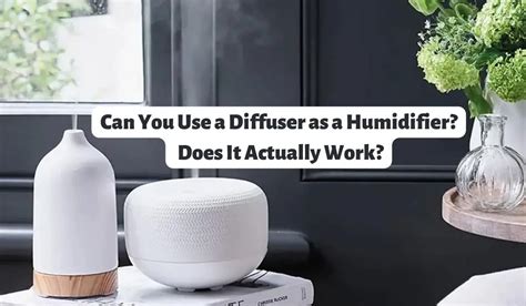 Can I Use A Humidifier And Diffuser At The Same Time