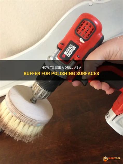 Can I Use My Drill As A Buffer