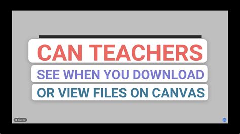 Can Instructors See When You Downloaded Files On Canvas