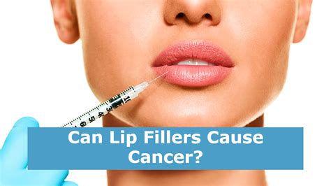 can lip fillers cause cancer