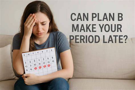 Can Plan B Affect Period