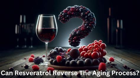 Can Resveratrol Reverse Aging