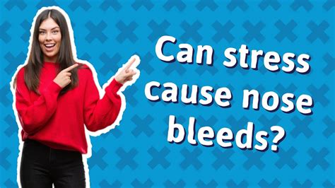 can stress cause nose bleeding