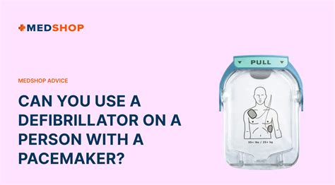 can u use a defibrillator on someone with a pacemaker