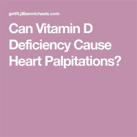 Can Vitamin D Deficiency Cause Heart Palpitations? Heart palpitations