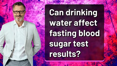 Can Water Affect Glucose Test