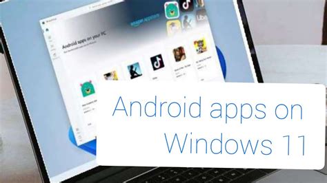 These Can Windows 11 Run Android Apps Best Apps 2023