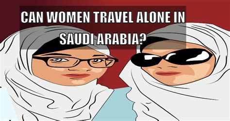 can women travel to saudi arabia alone