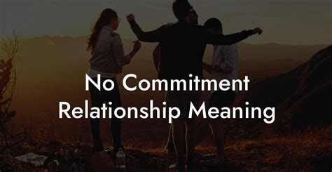 can you be in a relationship without commitment