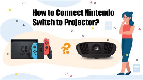 Can You Connect A Switch To A Projector