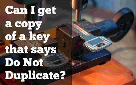 can you copy a do not duplicate key in a machine