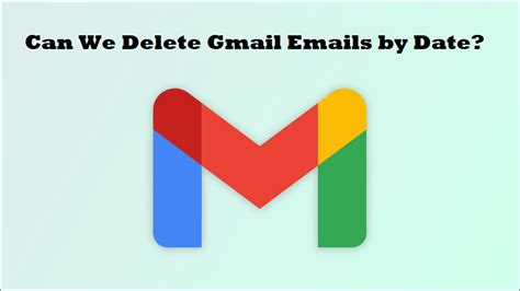 can you delete gmail emails by date