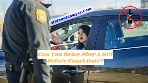 can you drive after a dui before court date