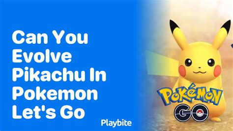 can you evolve pikachu in let's go