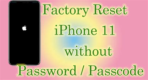 can you factory reset an iphone 11 without passcode