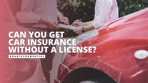 can you get full coverage insurance without a driver's license