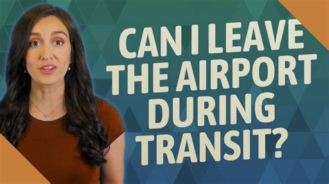can you leave airport during transit