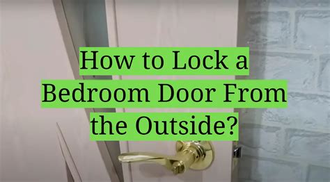 Can You Lock A Bedroom Door From The Outside