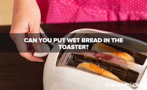 Can You Put Bread From The Freezer In The Toaster