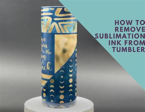 can you remove sublimation ink from tumbler