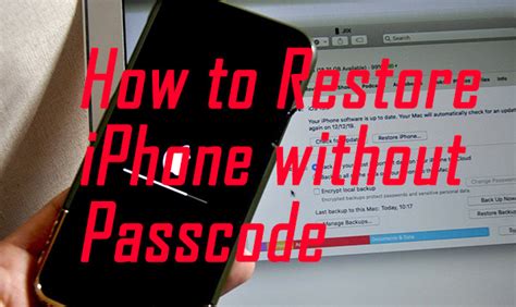 can you restore an iphone without the passcode