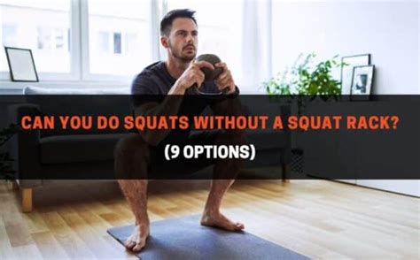 Can You Squat Without A Rack