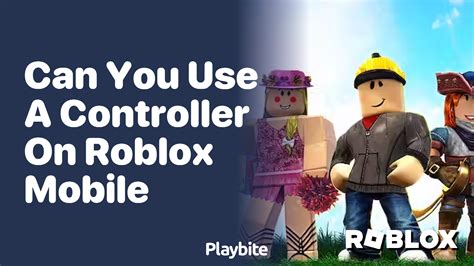 can you use a controller on mobile roblox