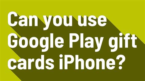 These Can You Use A Google Play Card On An Iphone Recomended Post