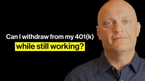 can you withdraw from 401k while still employed
