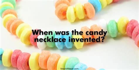 Candy Necklace Invented